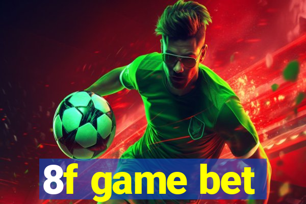 8f game bet